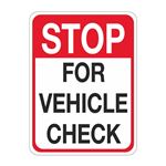 Stop For Vehicle Check Sign  18" x 24"